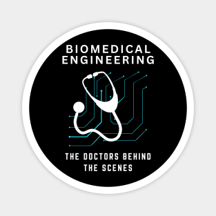 Biomedical Engineering: The doctors behind the scenes BME Magnet